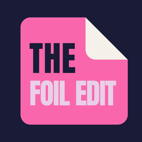 The Foil Edit